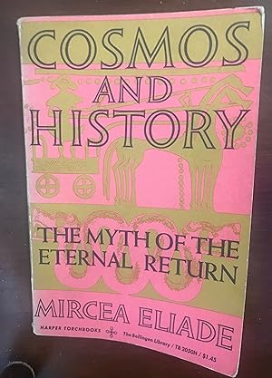 Imagen del vendedor de Cosmos and History: The Myth of the Eternal Return a la venta por Margaret Bienert, Bookseller