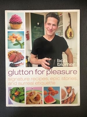 Seller image for Glutton for Pleasure Signature Recipes, Epic Stories, and Surreal Etiquette for sale by The Groaning Board