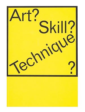 Seller image for Art? Skill? Technique? Ulises Carrin's Cultural Strategies and Communication Tactics: Five Reports for sale by Jonathan A. Hill, Bookseller Inc.