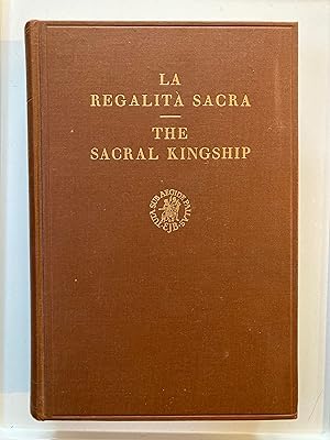 Seller image for The sacral kingship : contributions to the central theme of the VIIIth International Congress for the History of Religions (Rome, April 1955) = La regalit� sacra : contributi al tema dell'VIII Congresso Internazionale di Storia delle Religioni (Roma, Aprile 1955) [Studies in the history of religions, 4.] for sale by Joseph Burridge Books