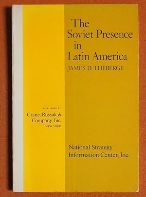 Image du vendeur pour The Soviet presence in Latin America (Strategy paper) mis en vente par GuthrieBooks