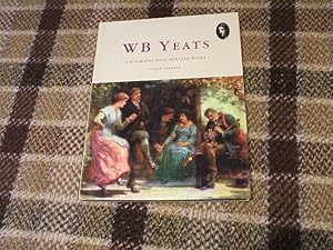 W. B. Yeats: A Biography With Selected Poems