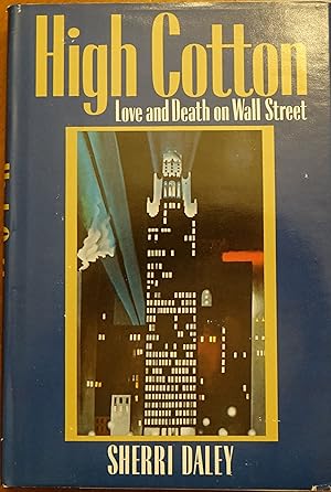 Seller image for High Cotton: Love and Death on Wall Street for sale by Faith In Print