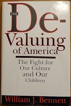 Bild des Verkufers fr The De-Valuing of America: The Fight for Our Culture and Our Children zum Verkauf von Faith In Print