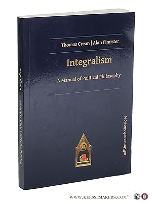 Bild des Verkufers fr Integralism. A manual of political philosophy. zum Verkauf von Emile Kerssemakers ILAB