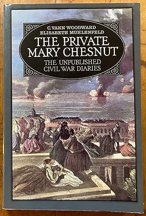 Imagen del vendedor de The Private Mary Chesnut: The Unpublished Civil War Diaries a la venta por Molly's Brook Books