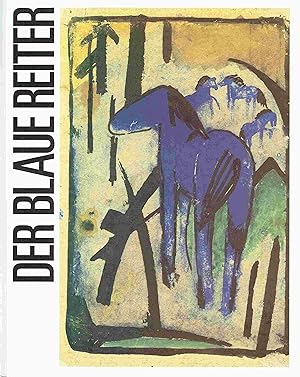 Bild des Verkufers fr Der Blaue Reiter. Kandinsky, Marc und ihre Freunde. zum Verkauf von Antiquariat Bernhardt