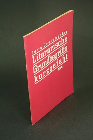 Seller image for Literarische Grundbegriffe kurzgefasst. In Zusammenarbeit mit Karin Bark und Christoph Wetzel for sale by Steven Wolfe Books