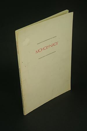 Seller image for László Moholy-Nagy; an exhibition organized by the Museum of Contemporary Art and the Solomon R. Guggenheim Museum. Essay by Sibyl Moholy-Nagy for sale by Steven Wolfe Books