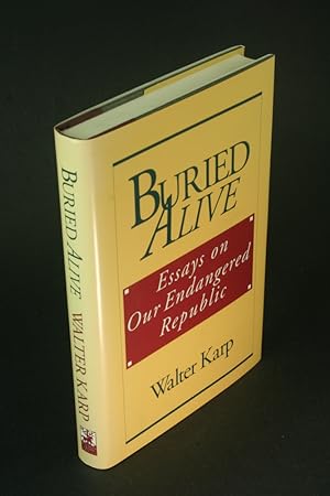 Bild des Verkufers fr Buried alive: essays on our endangered republic. zum Verkauf von Steven Wolfe Books