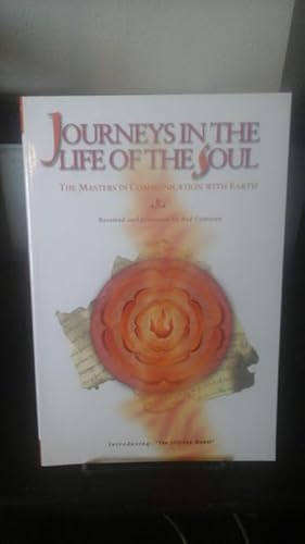 Journeys in the Life of the Soul: The Masters in Communication with Earth