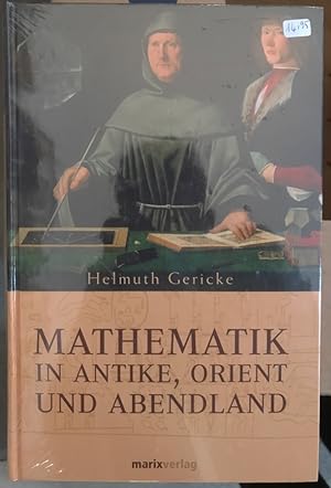 Image du vendeur pour Mathematik in Antike, Orient und Abendland. mis en vente par Antiquariat Thomas Nonnenmacher