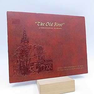 "The Old First" if Birmingham, Alabama: A History of the First Presbyterian Church of Birmingham,...