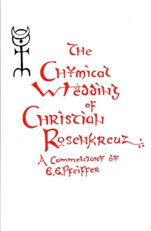 Seller image for THE CHYMICAL WEDDING OF CHRISTIAN ROSENKREUTZ: A Commentary for sale by By The Way Books