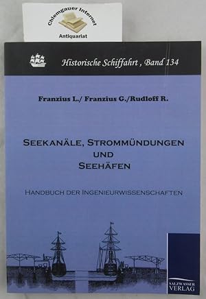 Seekanäle, Strommündungen und Seehäfen. Handbuch der Ingenieurwissenschaften (1894). Reihe: Histo...