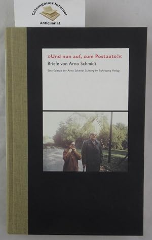 Imagen del vendedor de Und nun auf, zum Postauto!" : Briefe von Arno Schmidt. Hrsg. von Susanne Fischer und Bernd Rauschenbach / Eine Edition der Arno-Schmidt-Stiftung im Suhrkamp Verlag a la venta por Chiemgauer Internet Antiquariat GbR