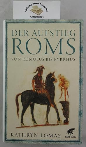 Bild des Verkufers fr Der Aufstieg Roms : von Romulus bis Pyrrhus. Aus dem Englischen von Uwe Walter- zum Verkauf von Chiemgauer Internet Antiquariat GbR