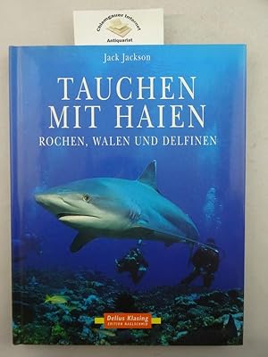 Tauchen mit Haien, Rochen, Walen und Delfinen. Aus dem Englischen von Wolfgang Rhiel. Deutsche Be...