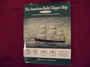 Immagine del venditore per The American-Built Clipper Ship. 1850-1856. Characteristics, Construction, Details. venduto da BookMine