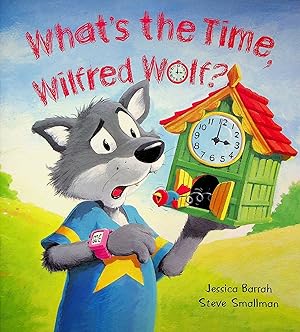 Seller image for What's the Time, Wilfred Wolf? for sale by Adventures Underground