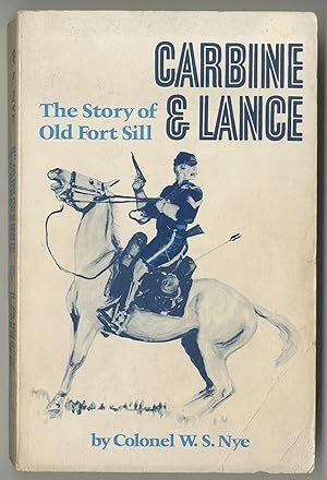 Immagine del venditore per Carbine and Lance: The Story of Old Fort Sill venduto da Between the Covers-Rare Books, Inc. ABAA