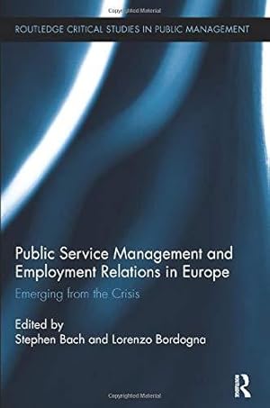 Seller image for Public Service Management and Employment Relations in Europe (Routledge Critical Studies in Public Management) for sale by WeBuyBooks