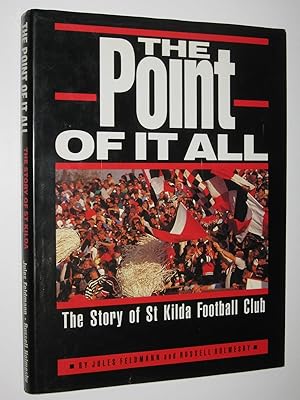 The Point Of It All : The Story of the St Kilda Football Club