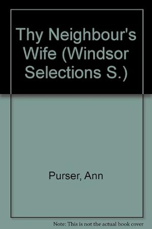 Bild des Verkufers fr Thy Neighbour's Wife (Windsor Selections S.) zum Verkauf von WeBuyBooks