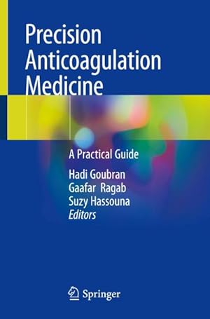 Immagine del venditore per Precision Anticoagulation Medicine : A Practical Guide venduto da AHA-BUCH GmbH