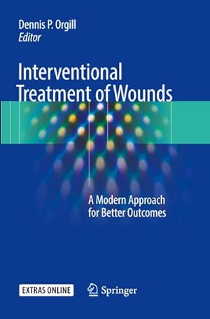 Immagine del venditore per Interventional Treatment of Wounds : A Modern Approach for Better Outcomes venduto da AHA-BUCH GmbH