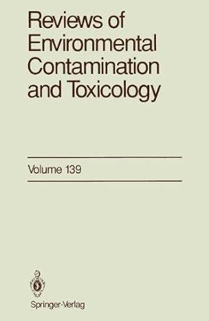 Bild des Verkufers fr Reviews of Environmental Contamination and Toxicology: Continuation of Residue Reviews: 139 zum Verkauf von WeBuyBooks