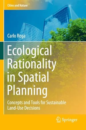 Immagine del venditore per Ecological Rationality in Spatial Planning : Concepts and Tools for Sustainable Land-Use Decisions venduto da AHA-BUCH GmbH