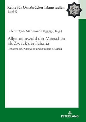 Bild des Verkufers fr Allgemeinwohl der Menschen als Zweck der Scharia : Debatten ber malaa und maqid a-ara zum Verkauf von AHA-BUCH GmbH