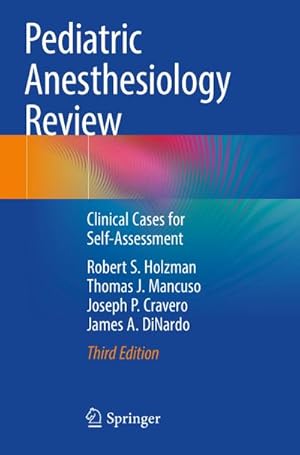 Bild des Verkufers fr Pediatric Anesthesiology Review : Clinical Cases for Self-Assessment zum Verkauf von AHA-BUCH GmbH
