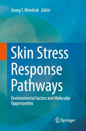 Immagine del venditore per Skin Stress Response Pathways : Environmental Factors and Molecular Opportunities venduto da AHA-BUCH GmbH