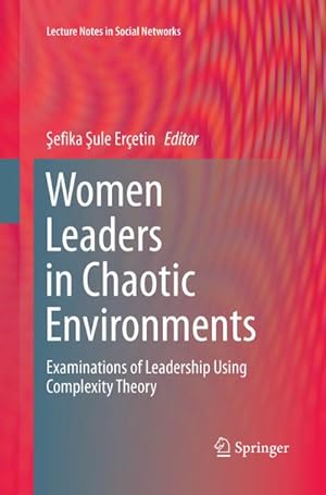 Bild des Verkufers fr Women Leaders in Chaotic Environments : Examinations of Leadership Using Complexity Theory zum Verkauf von AHA-BUCH GmbH