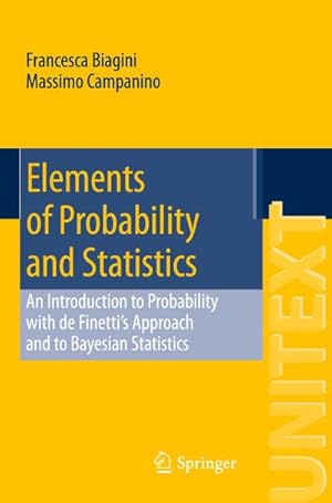 Bild des Verkufers fr Elements of Probability and Statistics : An Introduction to Probability with de Finettis Approach and to Bayesian Statistics zum Verkauf von AHA-BUCH GmbH