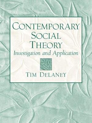 Image du vendeur pour Contemporary Social Theory: Investigation and Application mis en vente par WeBuyBooks