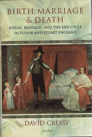 Bild des Verkufers fr Birth, Marriage, and Death: Ritual, Religion, and the Life Cycle in Tudor and Stuart England. zum Verkauf von Fundus-Online GbR Borkert Schwarz Zerfa