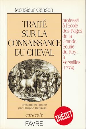Image du vendeur pour Trait sur la connaissance du cheval profess  l'cole des Pages de la Grande Ecurie du Roy  Versailles (1774) mis en vente par L'ivre d'Histoires
