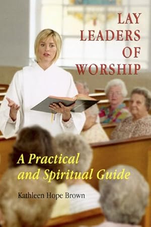 Seller image for Lay Leaders of Worship : A Practical and Spiritual Guide for sale by GreatBookPrices