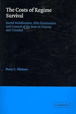 Bild des Verkufers fr Costs of Regime Survival : Racial Mobilization, Elite Domination And Control of the State in Guyana And Trinidad zum Verkauf von GreatBookPrices