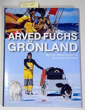 Grönland: Meine Abenteuer in Eis und Schnee