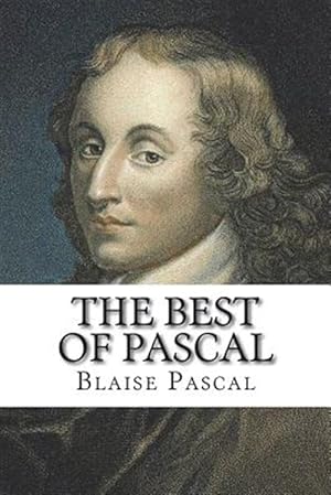 Image du vendeur pour The Best of Pascal: Selections from the Pensees mis en vente par GreatBookPrices