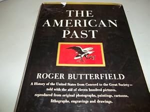 Image du vendeur pour The American Past: A History of the United States from Concord to the Nuclear Age. Told with the aid of a thousand pictures, reproduced from original . peaceful progress of America and its People mis en vente par WeBuyBooks