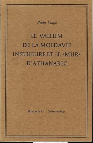 Bild des Verkufers fr Le vallum de la Moldavie infrieure et le "mur" d'Athanaric zum Verkauf von Librairie Archaion