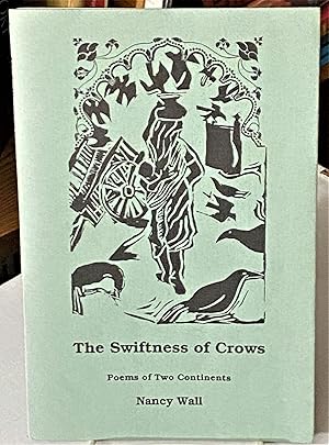 The Swiftness of Crows, Poems of Two Continents