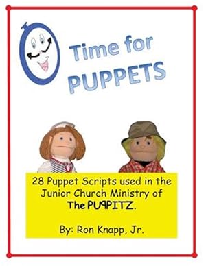 Imagen del vendedor de Time for Puppets : 28 Puppet Scripts for Junior Church Ministries a la venta por GreatBookPrices