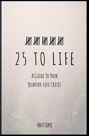 Immagine del venditore per 25 to Life: A Guide to Navigating Your Quarter Life Crisis venduto da GreatBookPricesUK