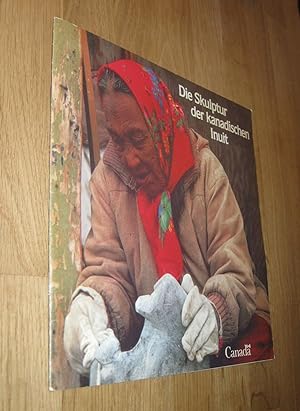 Bild des Verkufers fr Die Skulptur der kanadischen Inuit. (Katalog in deutscher Sprache) zum Verkauf von Dipl.-Inform. Gerd Suelmann